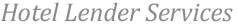 Hotel Lender Services Hotel Lender Services